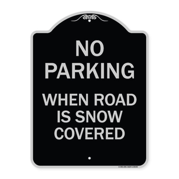 No Parking When Road Is Snow Covered Heavy-Gauge Aluminum Sign, 24" x 18", BS-1824-23640